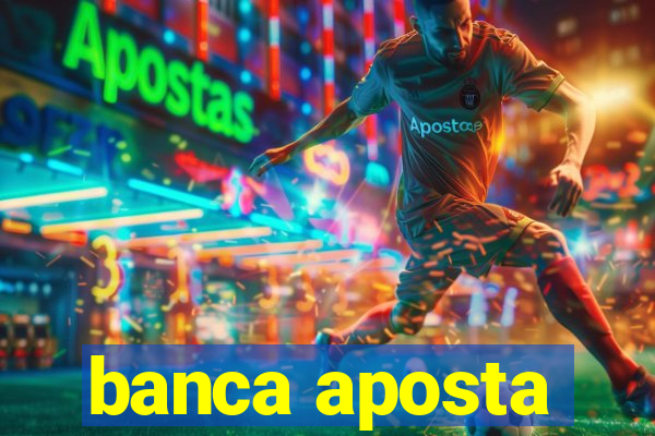 banca aposta